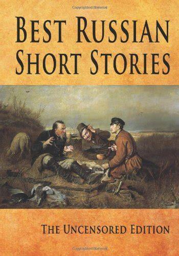 best russian short stories the uncensored edition thomas seltzer 9781441405272