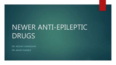 Newer Anti Epileptic Drugs Ppt