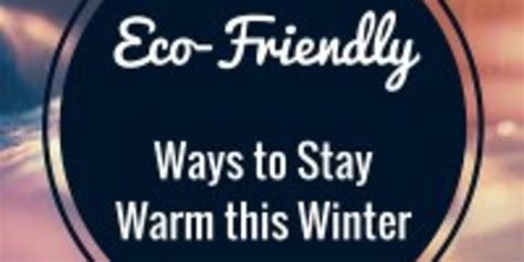 11 Eco Friendly Ways To Stay Warm This Winter