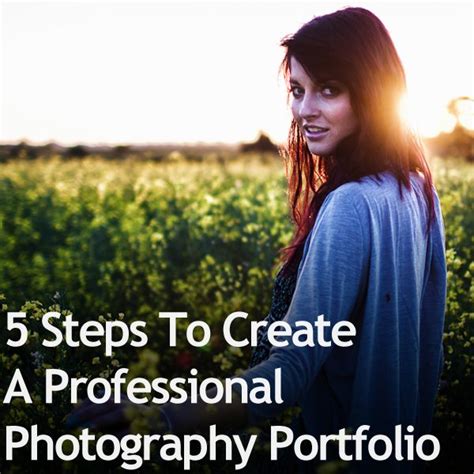 5 Steps To Create A Professional Photography Portfolio Photography