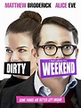 Dirty Weekend (2015) - IMDb