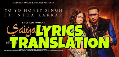 Saiyaan Ji Lyrics In English With Translation Yo Yo Honey Singh X