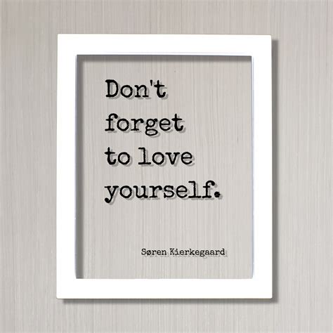 Dont Forget To Love Yourself Søren Kierkegaard Floating Quote Art