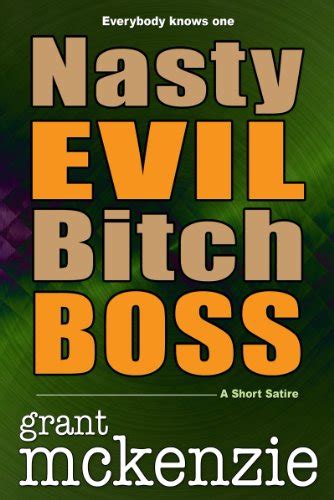 Nasty Evil Bitch Boss Short Story Ebook Mckenzie Grant Kindle Store