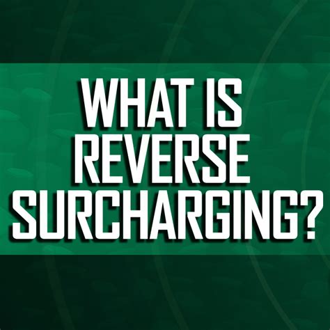 What Is Reverse Surcharging Ccsalespro