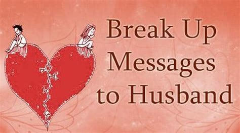 Break Up Messages For Husband