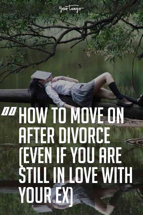 When You Still Love Your Ex Learning How To Move On After Divorce Is Difficult How Do You Re