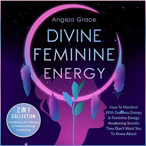Divine Feminine Energy How To Manifest With Goddess Energy