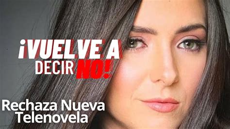 ariadne diaz rechaza nueva telenovela youtube