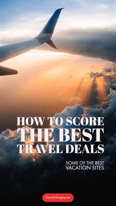 10 Tips On How To Score Travel Deals Cleverly Changing Best Travel