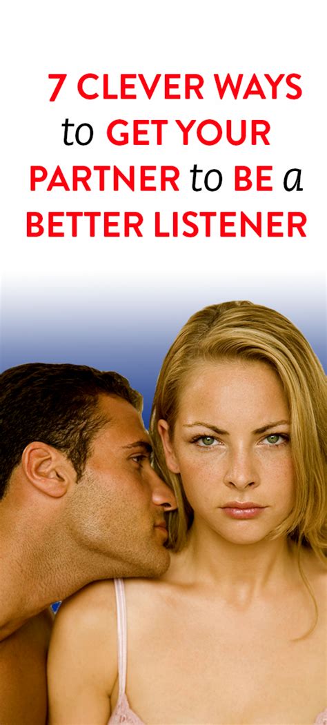 7 Clever Ways To Help Your Partner To Be A Better Listener Good Listener Healthy Marriage