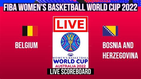Live Belgium Vs Bosnia And Herzegovina Fiba Womens Basketball World