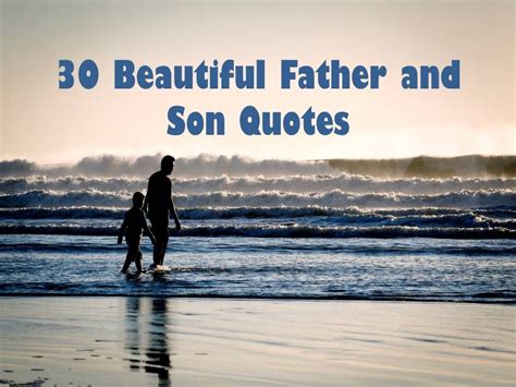 30 Beautiful Father And Son Quotessayings