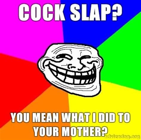Image 47446 Cock Slap Know Your Meme