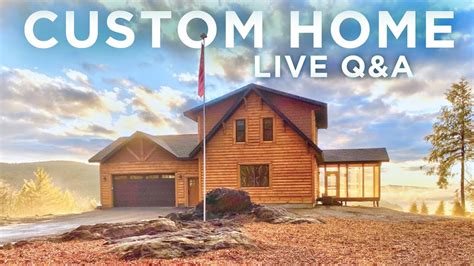 Custom Home Building Process Qanda Everything Youve Ever Wanted To