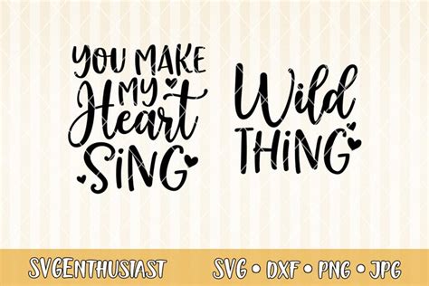 You Make My Heart Sing Wild Thing Svg Cut File