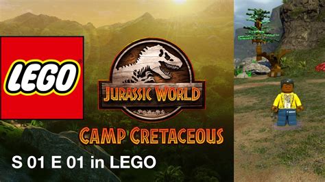 Jurassic World Camp Cretaceous Season 1 Episode 1 In Lego Youtube