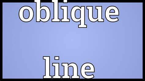 Oblique Line Meaning Youtube
