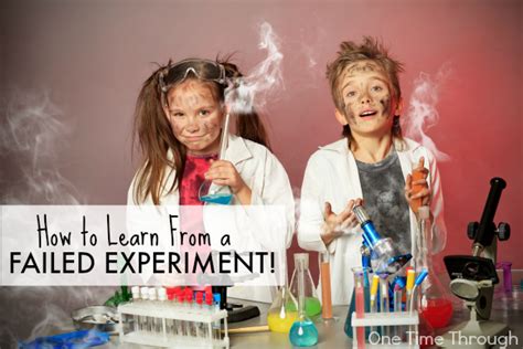 How To Learn From A Failed Experiment One Time Through