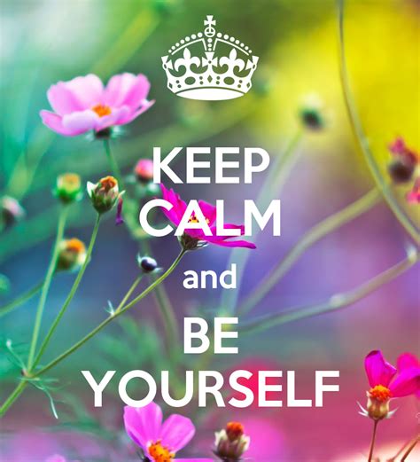 Keep Calm And Be Yourself Poster Gisebum89 Keep Calm O Matic