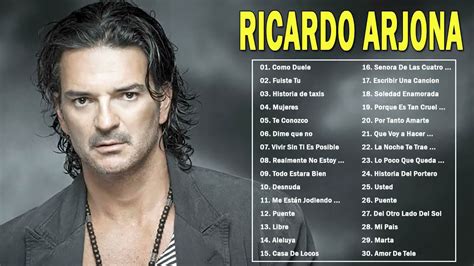 Ricardo Arjona Exitos Sus Mejores Canciones Ricardo Arjona Mix