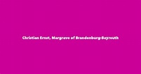 Christian Ernst, Margrave of Brandenburg-Bayreuth - Spouse, Children ...