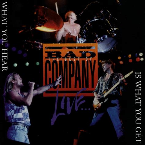 Bad Company The Best Of Bad Company Livewhat You Hear Is What You
