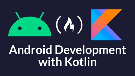 Android Development Course Build Native Apps With Kotlin Tutorial