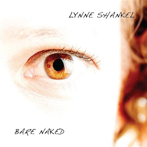 Lynne Shankel Bare Naked Lyrics And Tracklist Genius My XXX Hot Girl
