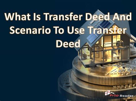 What Is Transfer Deed And Scenario To Use Transfer Deed Propreader