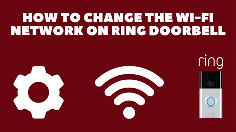 How To Change Wi Fi Network On Ring Doorbell Quick Guide