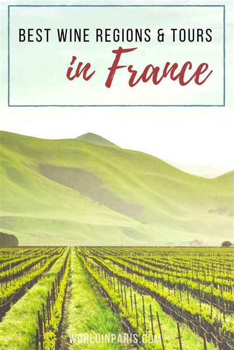 Best French Wine Regions And Wine Tours In France World In Paris