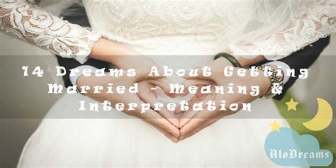 14 Dreams About Getting Married Meaning And Interpretation
