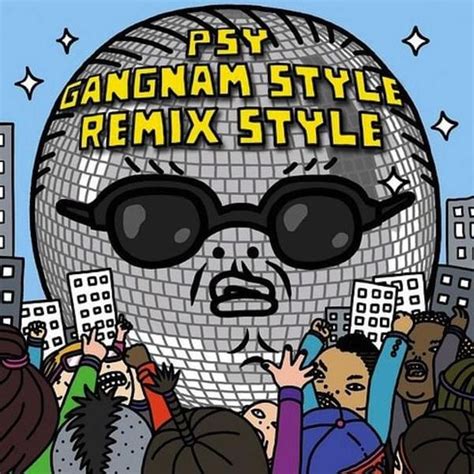 Psy Gangnam Style Remix Style Ep Lyrics And Tracklist Genius