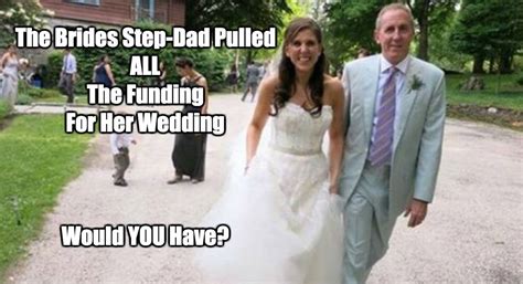 step dad pulls out of funding daughter s wedding at last minute