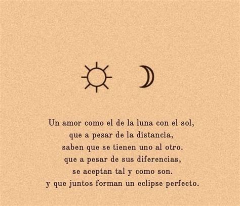 Un Amor Como El De La Luna Con El Sol Frases Bonitas Frases Sabias Frases De Luna