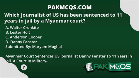 Which Journalist Of Us Has Been Sentenced To 11 Years In Jail By A Myanmar Court Pakmcqs