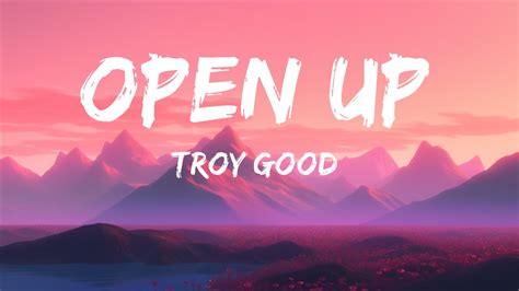 Troy Good Open Up Lyrics 30 Mins Top Vibe Music Youtube