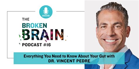 Pedre's focus on gut health emerged after he discovered functional medicine and began looking back on his health as a child. The Broken Brain Podcast - Everything You Need to Know ...