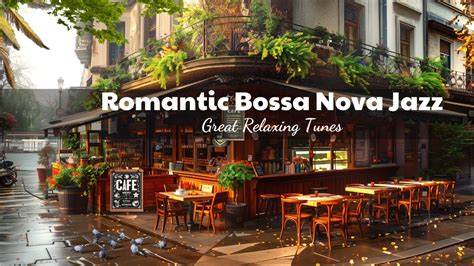 Romantic Cafe Melody In Streets Of Paris Positive Bossa Nova Jazz To