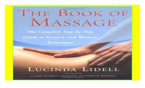 The Book Of Massage The Complete Step By Step Guide To Eastern And
