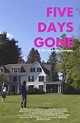 Five Days Gone (2010) - IMDb