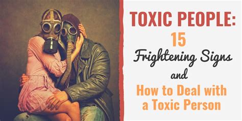 Toxic People 15 Frightening Signs And How To Deal With A Toxic Person