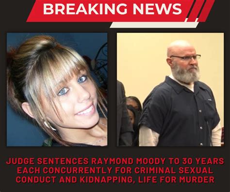 Update Raymond Moody Has Been Sentenced To Life In Prison For The Murder Of Brittanee Drexel