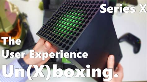 Unxboxing Of The Xbox Series X The User Experience Youtube