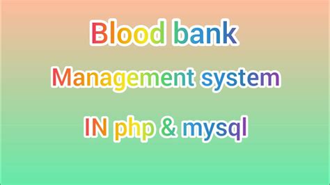 Blood Bank Management System In Phpandmysql With Source Code