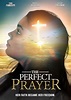 The Perfect Prayer: A Faith Based Film (2018) - IMDb