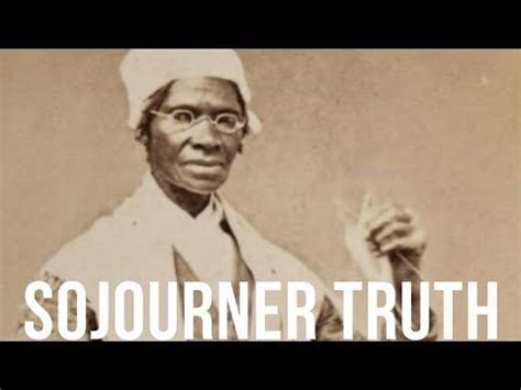 Week Biography Sojourner Truth Youtube Sojourner Truth Sojourners Truth