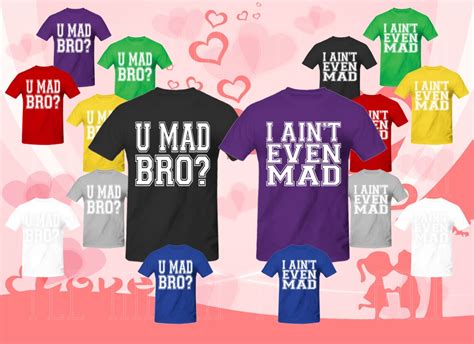 U Mad Bro I Aint Even Mad T Shirts Etsy