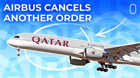 Airbus Cancels Two Of Qatar Airways A350 Orders As Row Drags On Youtube